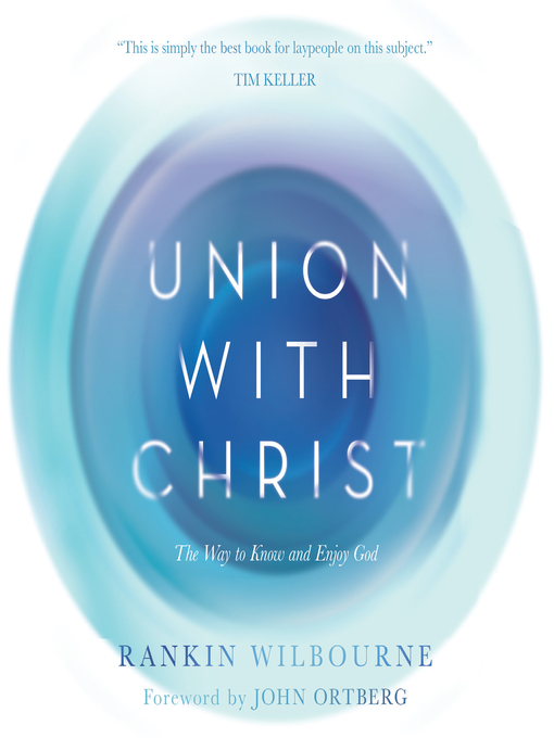 Title details for Union With Christ by Rankin Wilbourne - Available